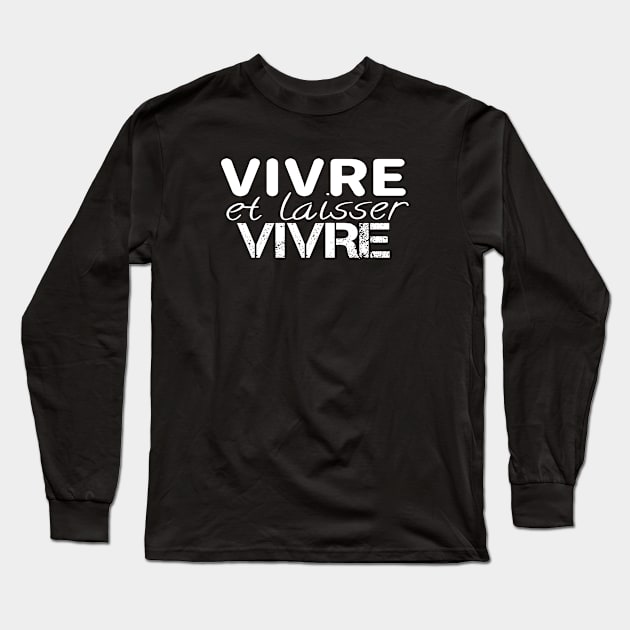 Quote Live and let live in French Long Sleeve T-Shirt by ZenNature